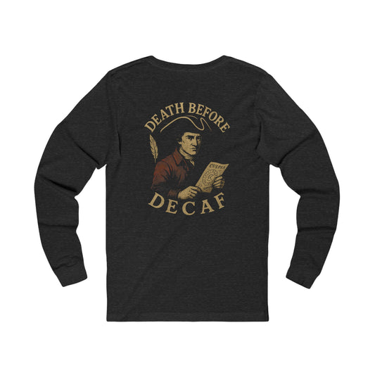 Death Before Decaf Unisex Long Sleeve Tee